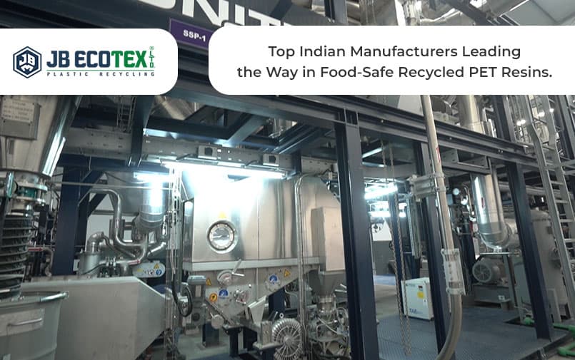 Top Indian Manufacturers Leading the Way in Food-Safe Recycled PET Resins