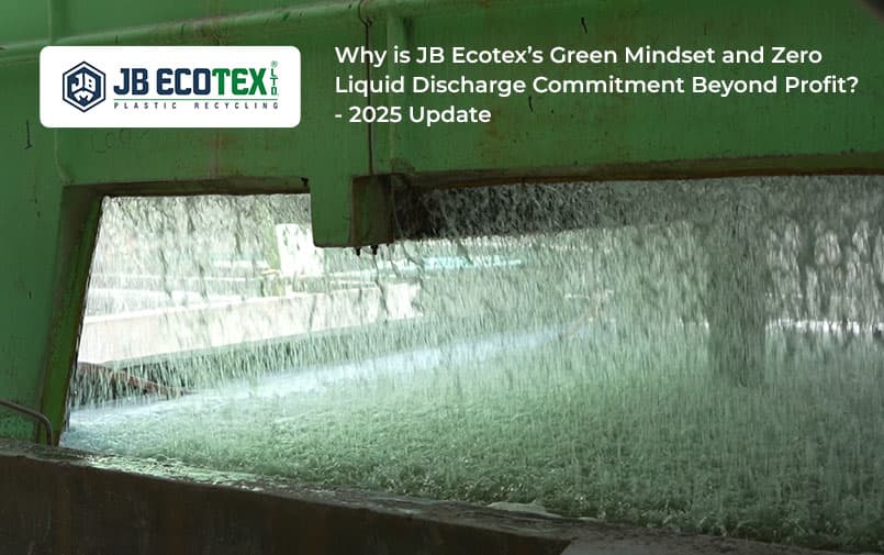 Why is JB Ecotex’s Green Mindset and Zero Liquid Discharge Commitment Beyond Profit? — 2025 Update