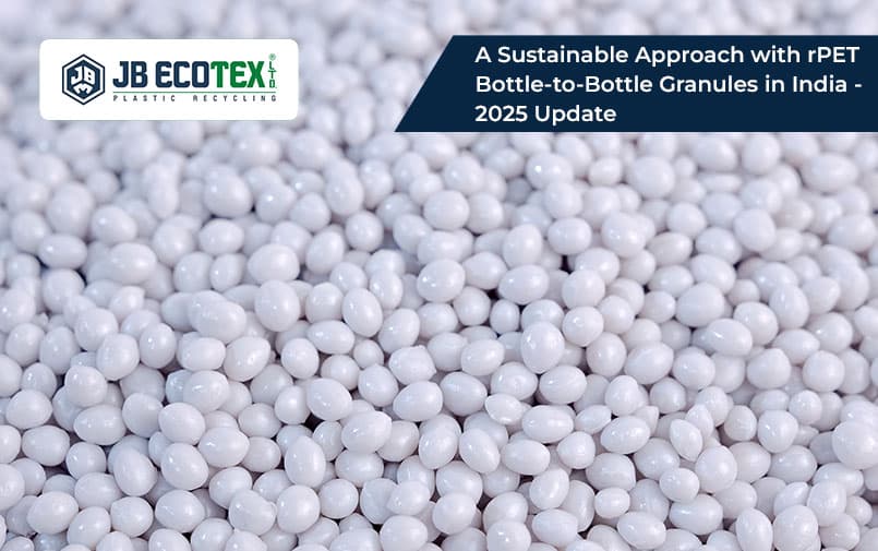 A Sustainable Approach with rPET Bottle-to-Bottle Granules in India — 2025 Update