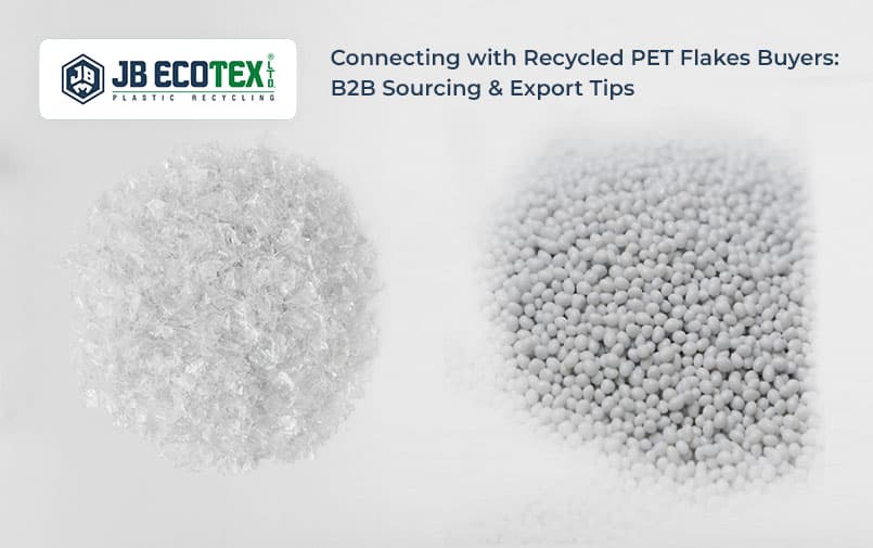 Connecting with Recycled PET Flakes Buyers: B2B Sourcing & Export Tips