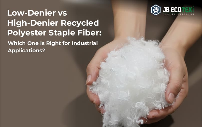 Low-Denier vs High-Denier Recycled Polyester Staple Fiber: Which One Is Right for Industrial Applications?