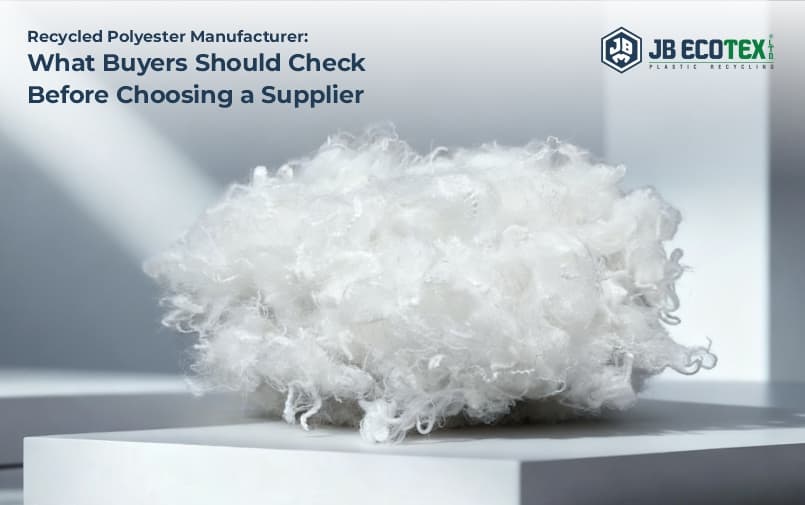 Recycled Polyester Manufacturer: What Buyers Should Check Before Choosing a Supplier