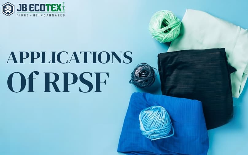 Major Applications of Recycled Polyester Staple Fibre (RPSF)