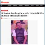 JB Ecotex: Leading the way in recycled PSF to unlock a sustainable future – helloentrepreneurs